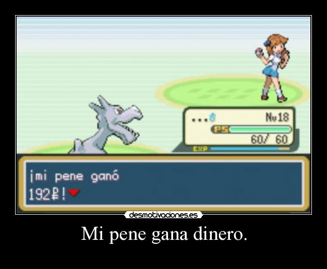 Mi pene gana dinero. - 