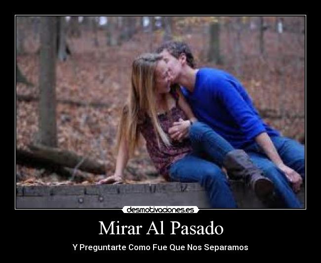 Mirar Al Pasado -