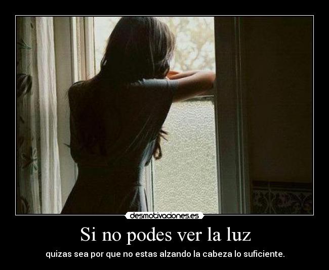 Si no podes ver la luz -