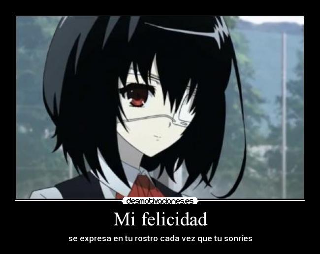 Mi felicidad - se expresa en tu rostro cada vez que tu sonríes