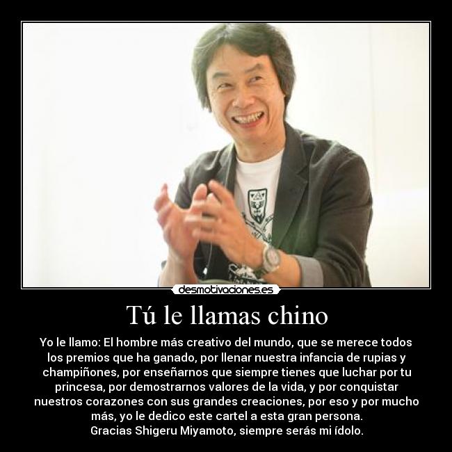 carteles shigeru miyamoto the legend zelda mario bros nintendo sabes quien mereces vivir desmotivaciones