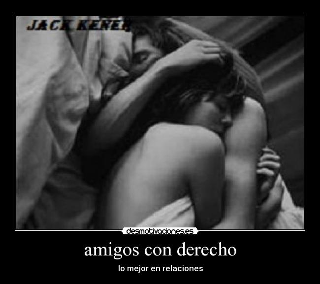 amigos con derecho - lo mejor en relaciones