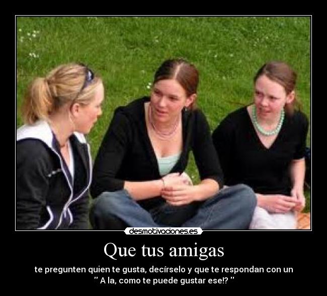 Que tus amigas - 