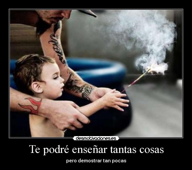 Te podré enseñar tantas cosas - pero demostrar tan pocas