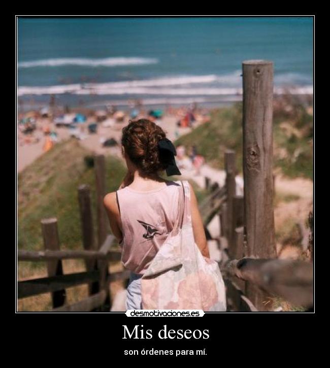 Mis deseos - son órdenes para mí.