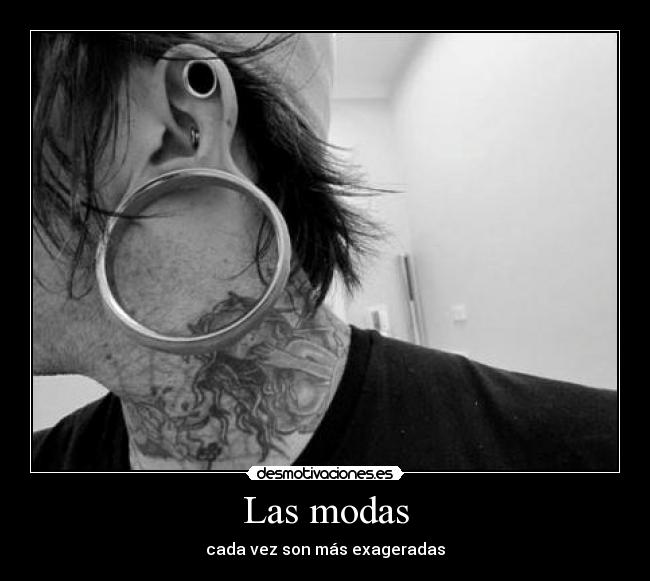 Las modas - cada vez son más exageradas