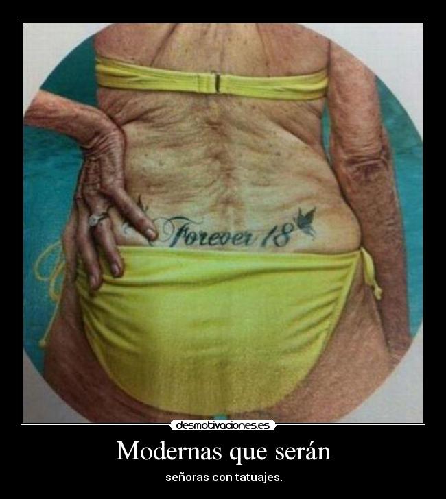 Modernas que serán - señoras con tatuajes.