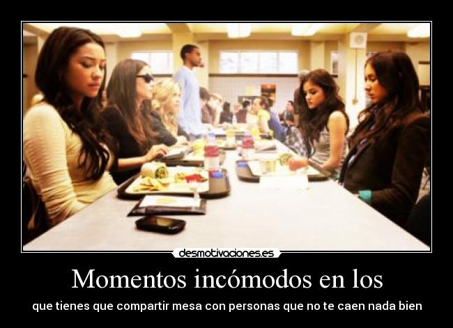Momentos incómodos en los - que tienes que compartir mesa con personas que no te caen nada bien