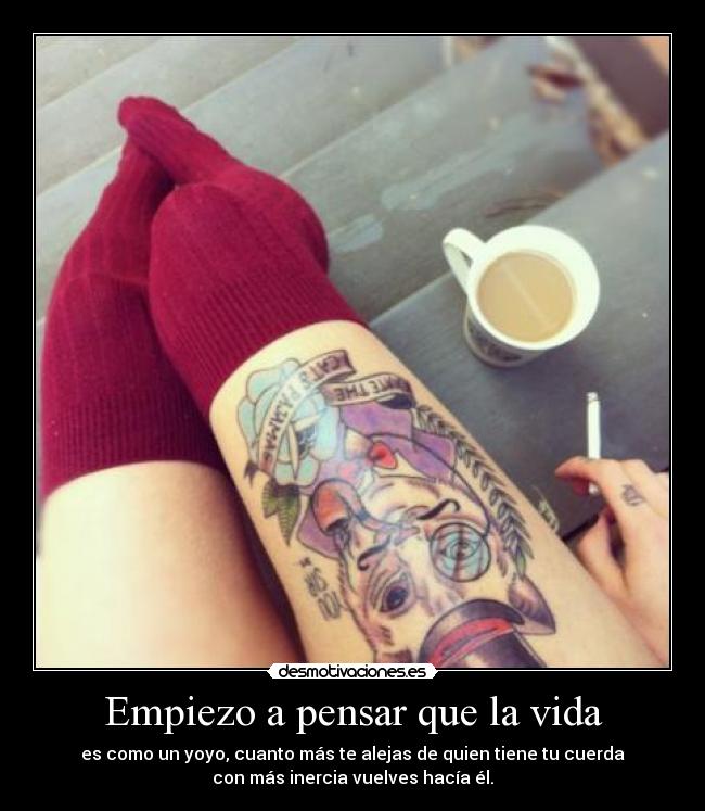 Empiezo a pensar que la vida - 