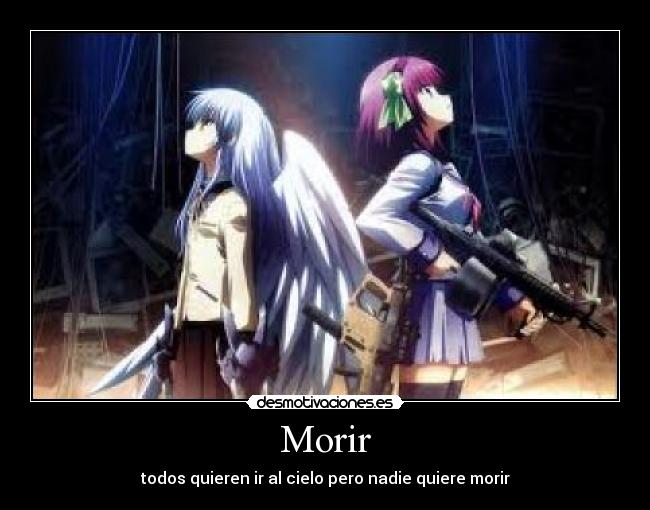 Morir - todos quieren ir al cielo pero nadie quiere morir