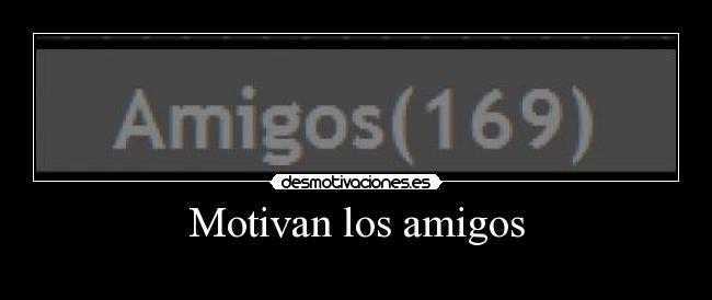 Motivan los amigos -