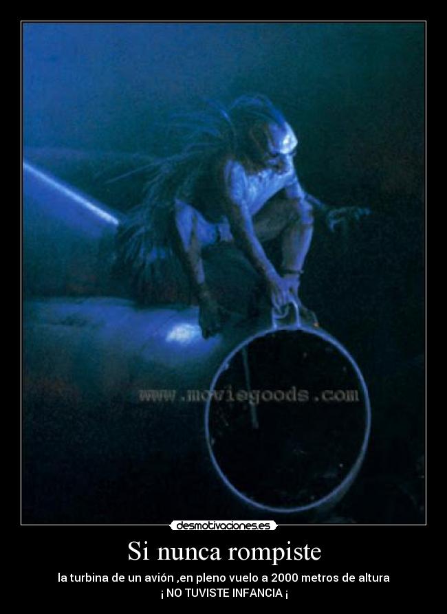 Si nunca rompiste -