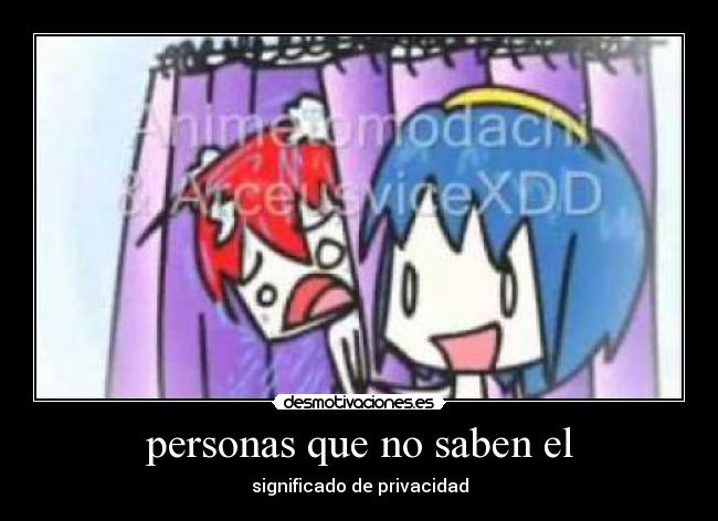 personas que no saben el - significado de privacidad