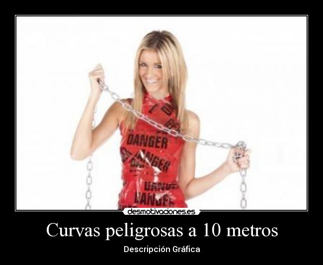 Curvas peligrosas a 10 metros - Descripción Gráfica