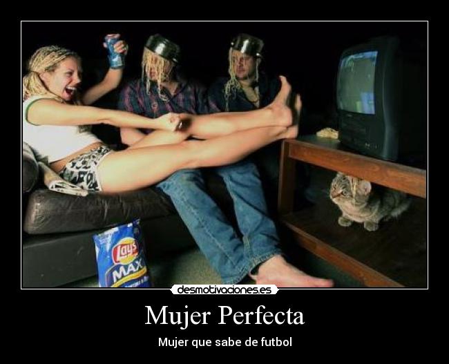 carteles mujer mujeres perfecta futbol sabiduria desmotivaciones