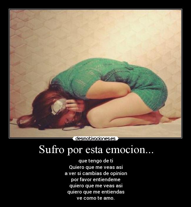 Sufro por esta emocion... - 