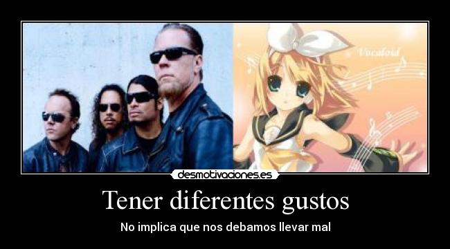 Tener diferentes gustos -