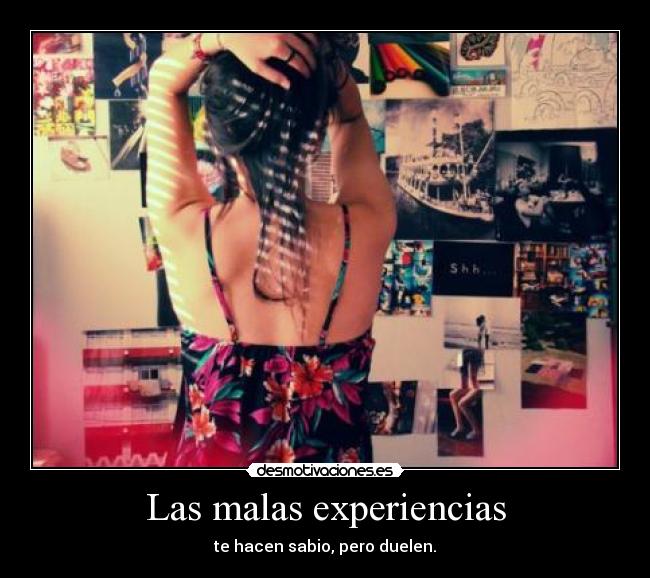 Las malas experiencias - 