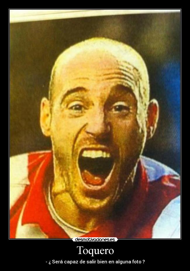 carteles toquero desmotivaciones