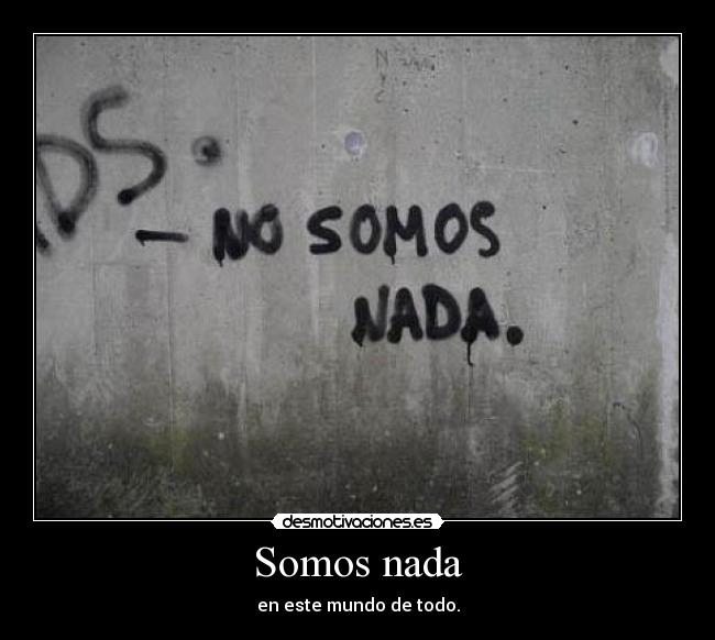 Somos nada -