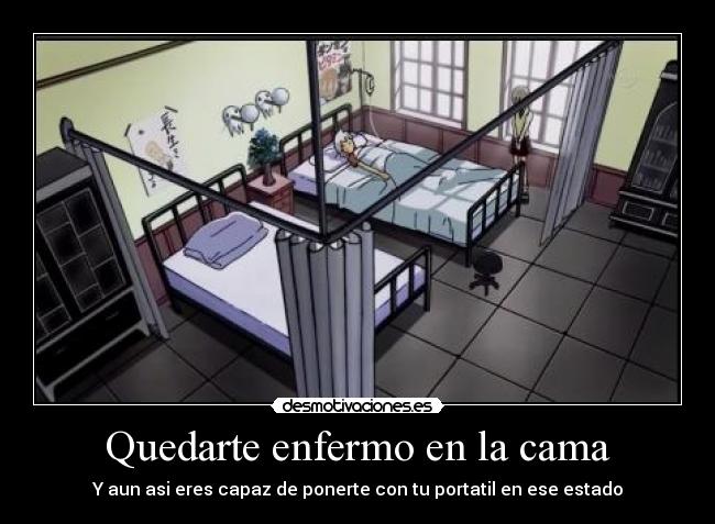 Quedarte enfermo en la cama -