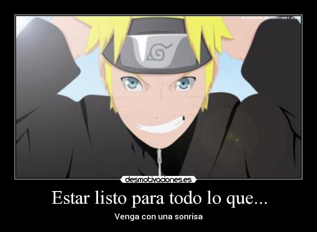 Estar listo para todo lo que... - Venga con una sonrisa