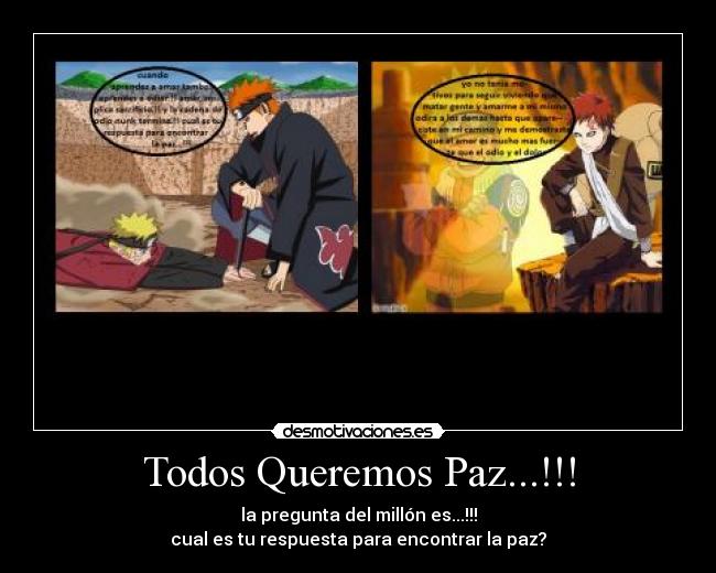 Todos Queremos Paz...!!! - la pregunta del millón es...!!!
cual es tu respuesta para encontrar la paz?
