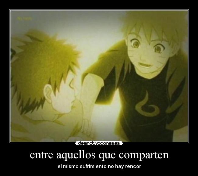 entre aquellos que comparten - el mismo sufrimiento no hay rencor