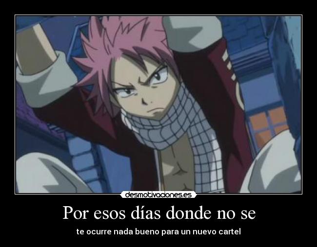 carteles por esos dias anime manga natsu fairy tail cartel desmotivaciones