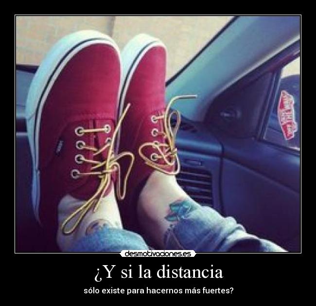 ¿Y si la distancia - 