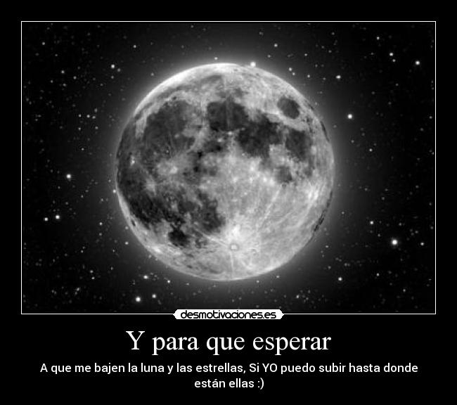 Y para que esperar -