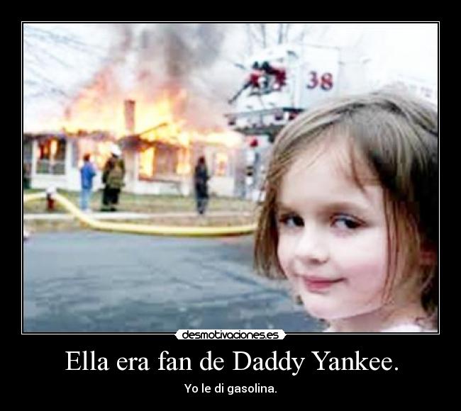Ella era fan de Daddy Yankee. - 