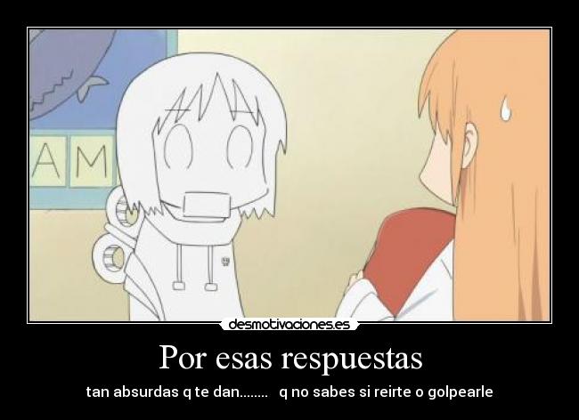 Por esas respuestas -