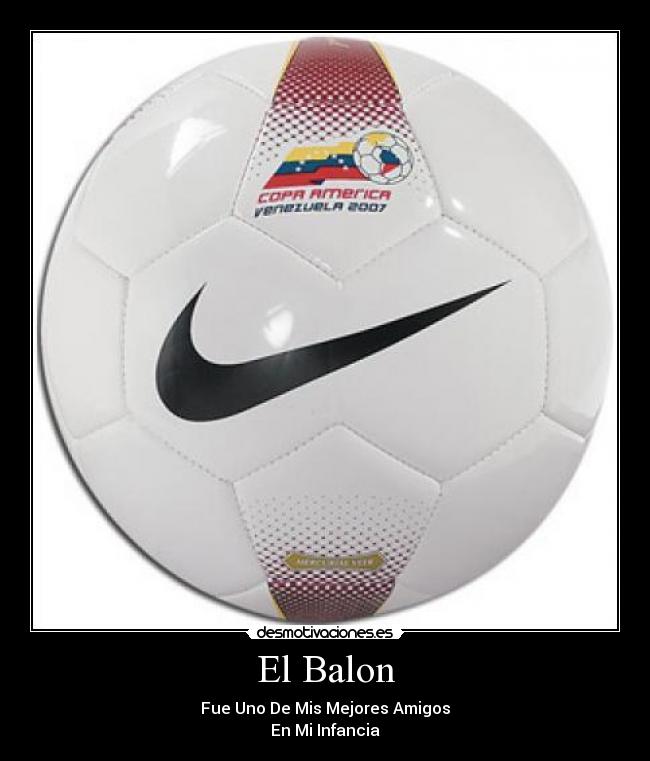 El Balon - Fue Uno De Mis Mejores Amigos
En Mi Infancia