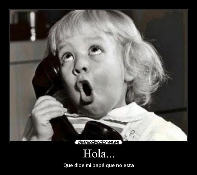 Hola... - 