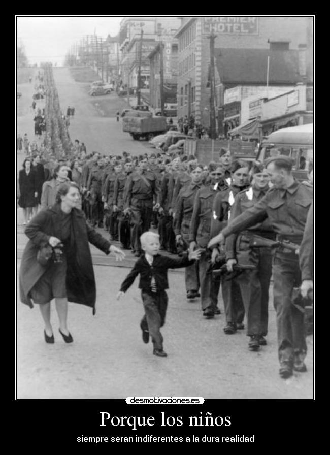 Porque los niños - siempre seran indiferentes a la dura realidad