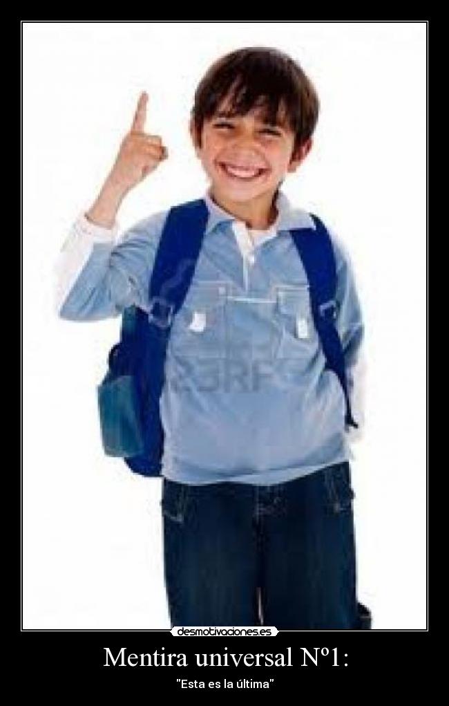 Mentira universal Nº1: - Esta es la última