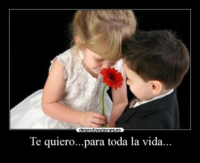 Te quiero...para toda la vida... - 