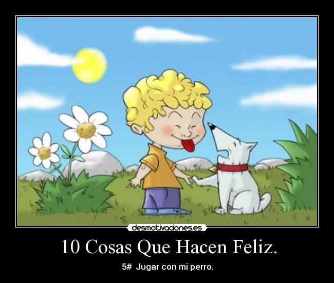 carteles cosas que hacen feliz desmotivaciones