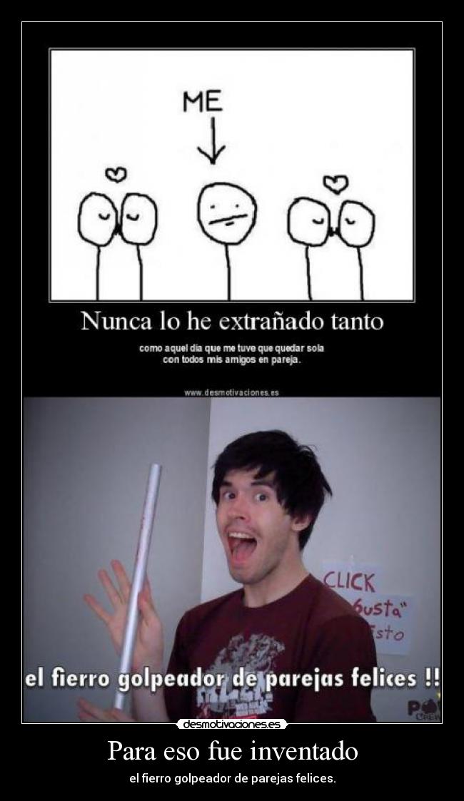 Para eso fue inventado - el fierro golpeador de parejas felices.