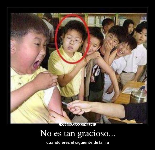 No es tan gracioso... - cuando eres el siguiente de la fila