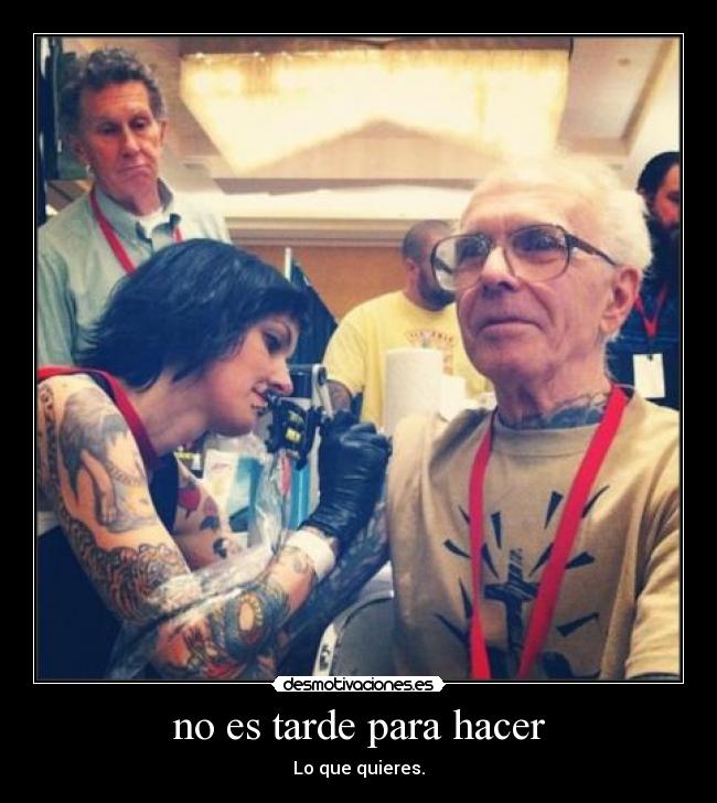 no es tarde para hacer -
