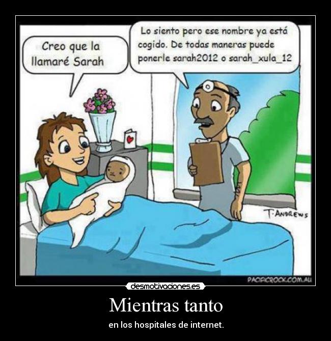 Mientras tanto - en los hospitales de internet.