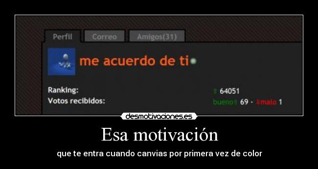 Esa motivación - que te entra cuando canvias por primera vez de color