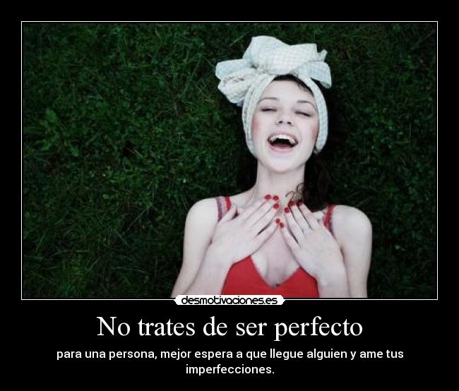 No trates de ser perfecto - 