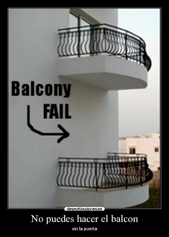 No puedes hacer el balcon - sin la puerta