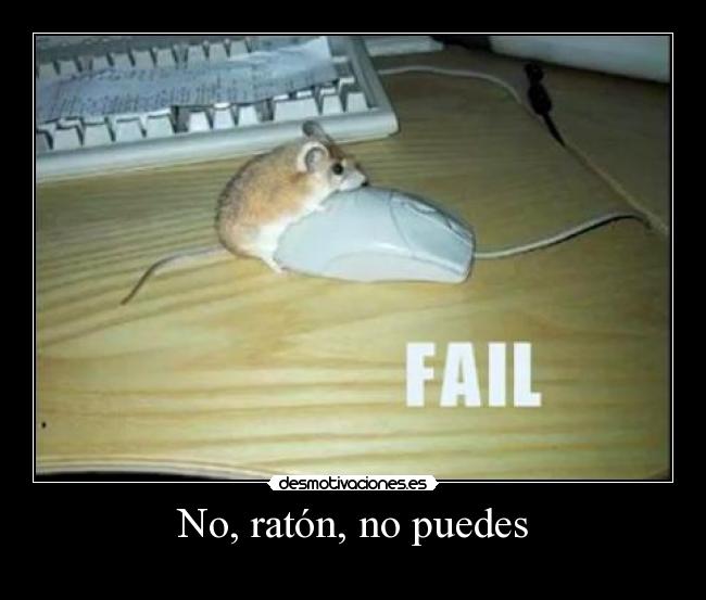 No, ratón, no puedes - 