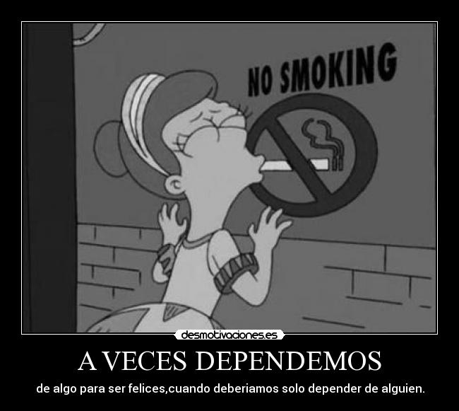 A VECES DEPENDEMOS - 