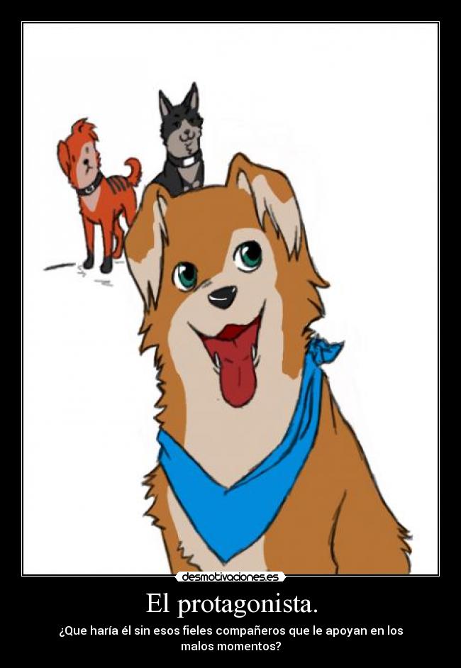 El protagonista. -