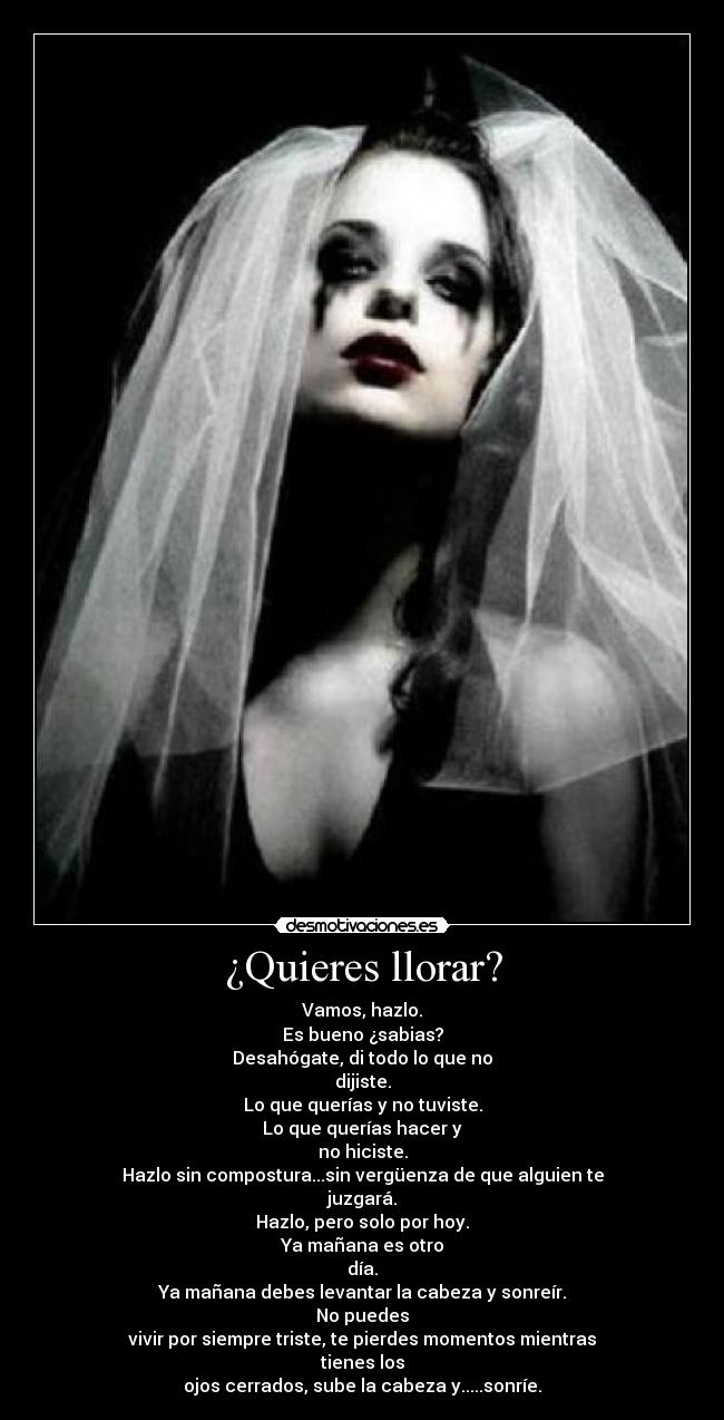 ¿Quieres llorar? -